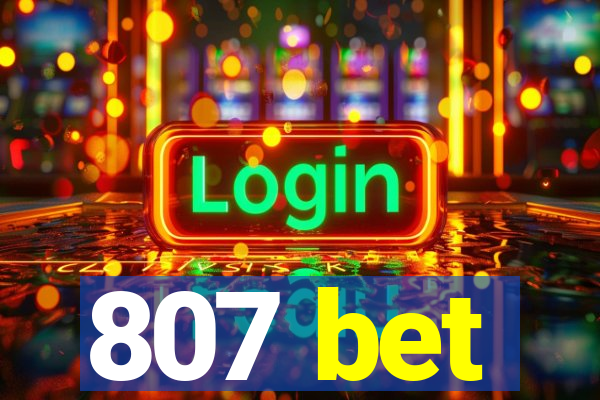 807 bet